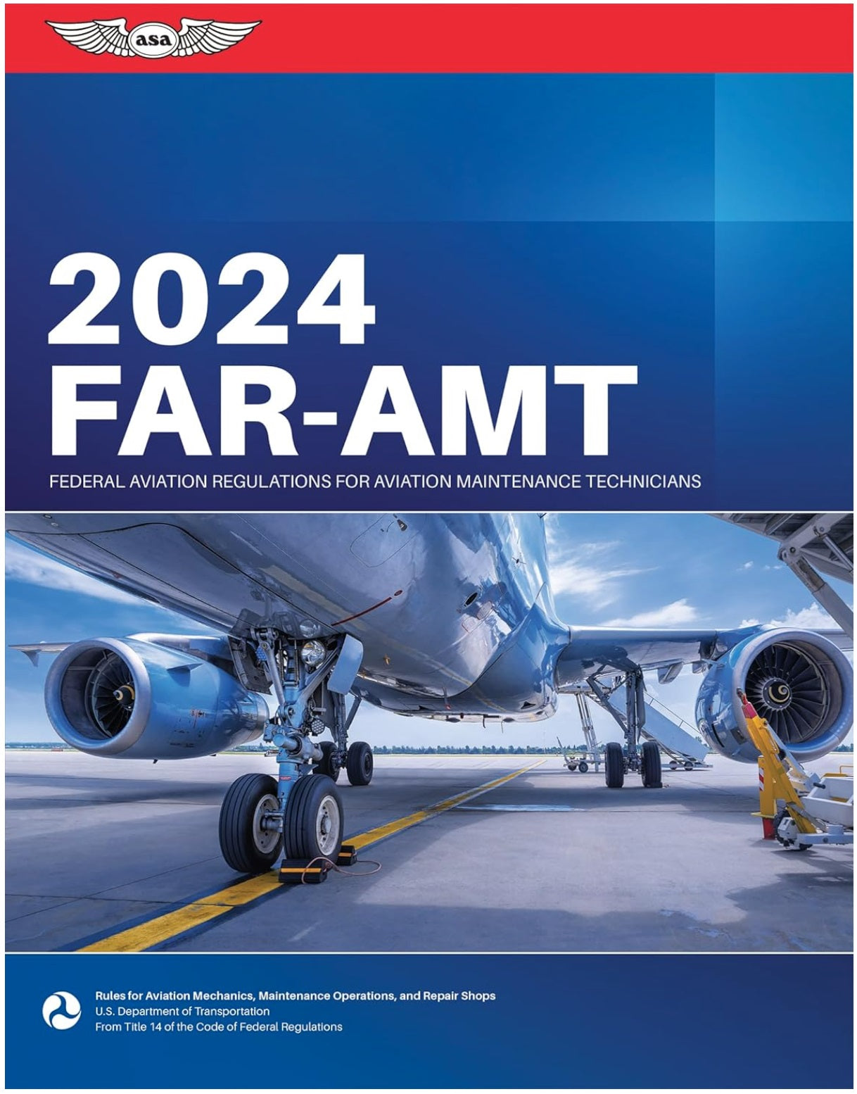 FAR-AMT 2024: Federal Aviation Regulations for Aviation Maintenance Technicians (ASA FAR/AIM Series)