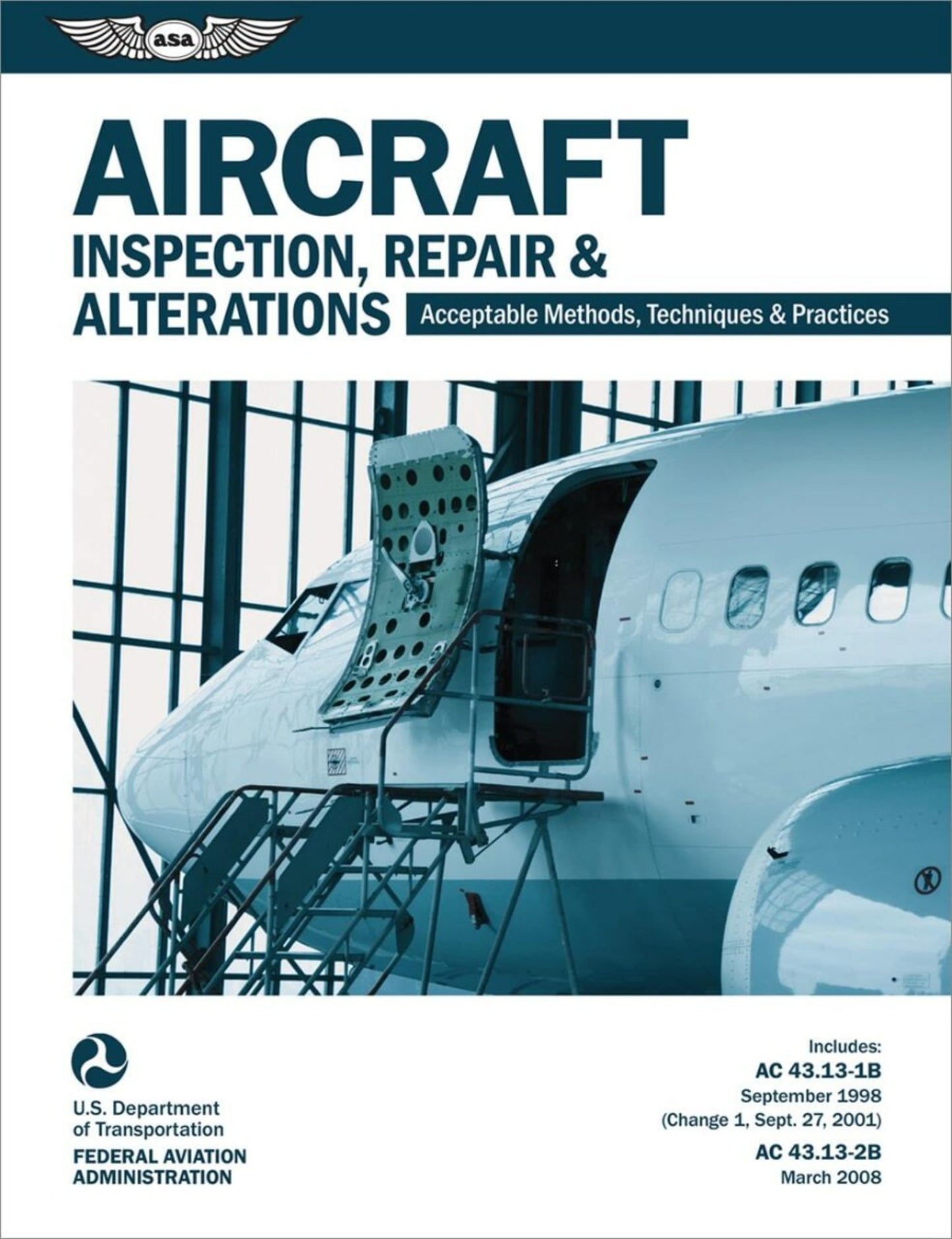 Aircraft Inspection, Repair & Alterations: Acceptable Methods, Techniques & Practices (FAA AC 43.13-1B and 43.13-2B) (ASA FAA Handbook Series) Softcover Book